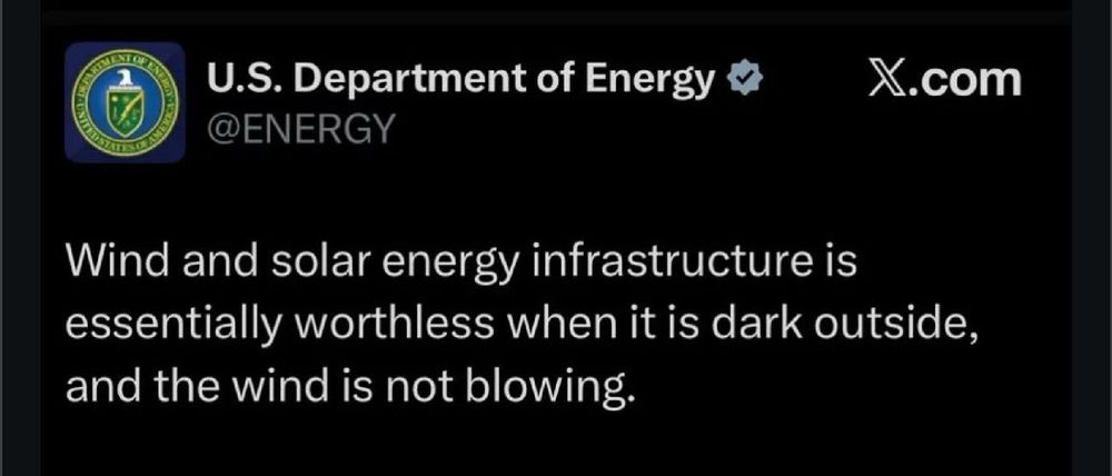Screenshot of a tweet by the U.S. Department of Energy reading "Wind and solar energy infrastructure is essentially worthless when it is dark outside, and the wind is not blowing."