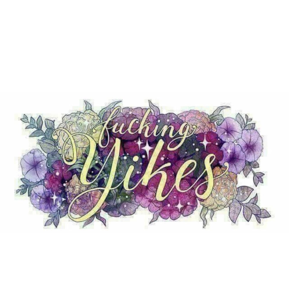 A fancy looking drawing of purple and violet flowers with "Fucking yikes" written on top in cursive letters.