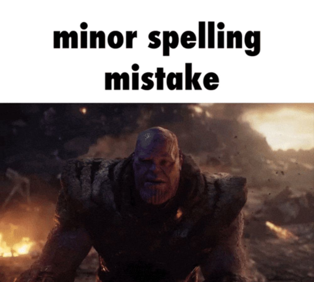 a picture of thanos with the words minor spelling mistake