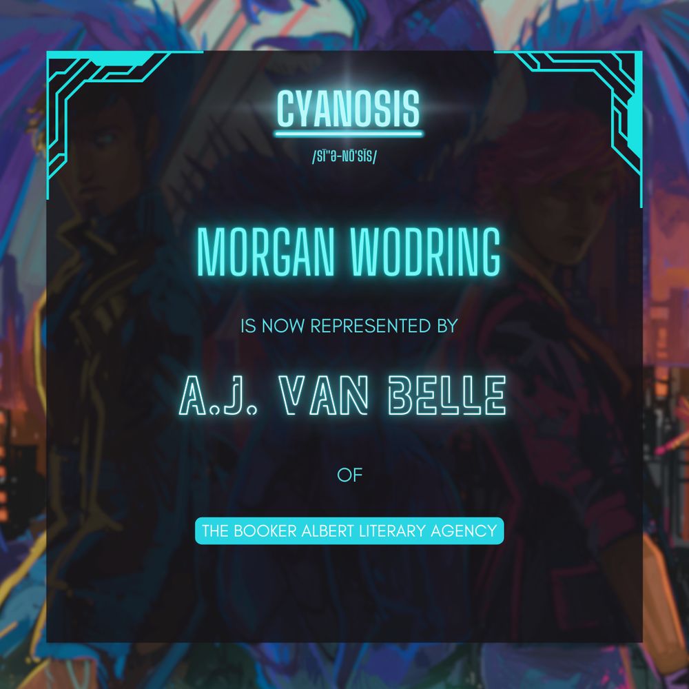 A graphic with CYANOSIS at the top, saying MORGAN WODRING is now represented by A.J. Van Belle of the Booker Albert Agency. The background is an illustration of a man and a woman back to back with a purple wyvern between them.