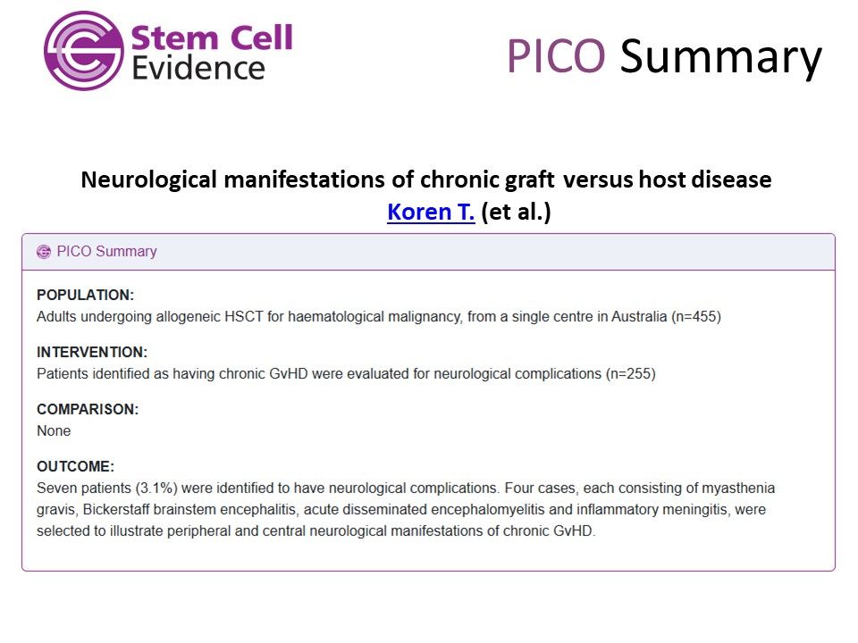 Image showing a PICO summary for:

Neurological manifestations of chronic graft versus host disease
by Koren et al.

featured in the Stem Cell Evidence Alert - September 2025
