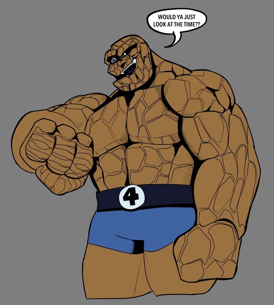 An Illustration of Ben Grimm, The Thing, of the Fantastic Four gazing at his wrist inquiring on the time, referencing his iconic catchphrase; "It's clobbering time!!!"
