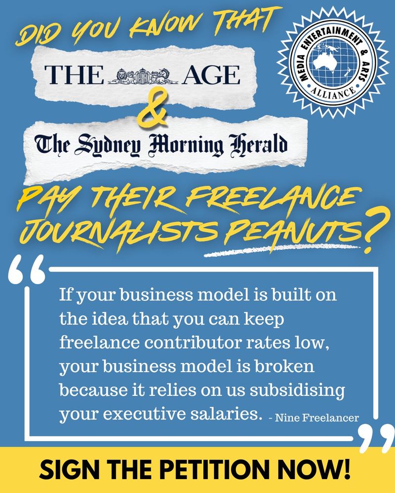 Poster reads: Did you know that The Age and The Sydney Morning Herald pay their freelance journalists peanuts? "If your business model is built on the idea that you can keep freelance contributor rates low, your business model is broken because it relies on us subsidising your executive salaries" - Nine Freelancer.