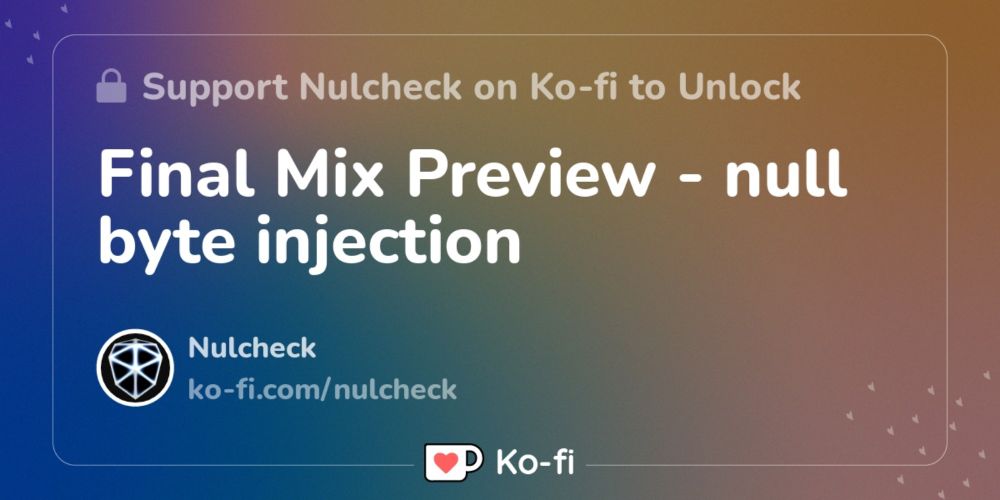 Final Mix Preview - null byte injection