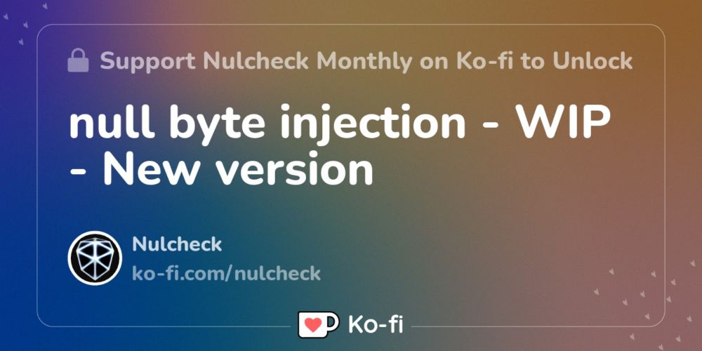 null byte injection - WIP - New version