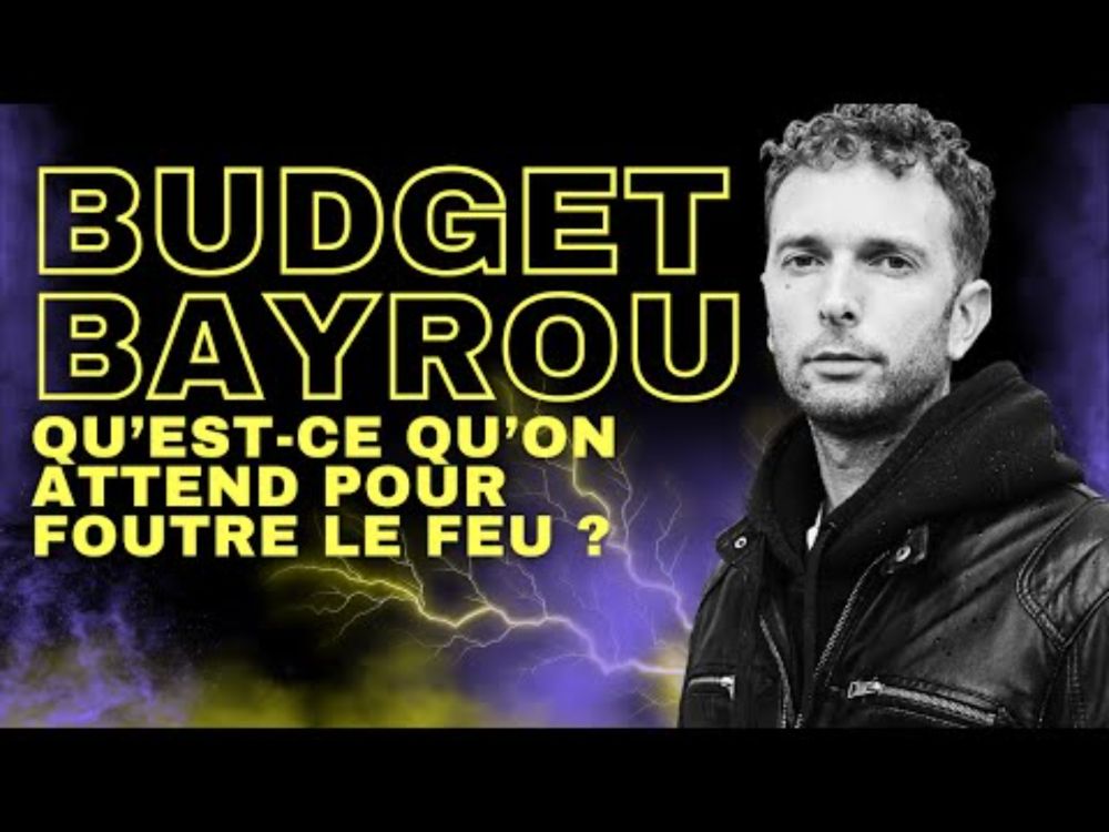 BUDGET BAYROU: Qu’est-ce qu’on attend pour foutre le feu ? NICOLAS FRAMONT