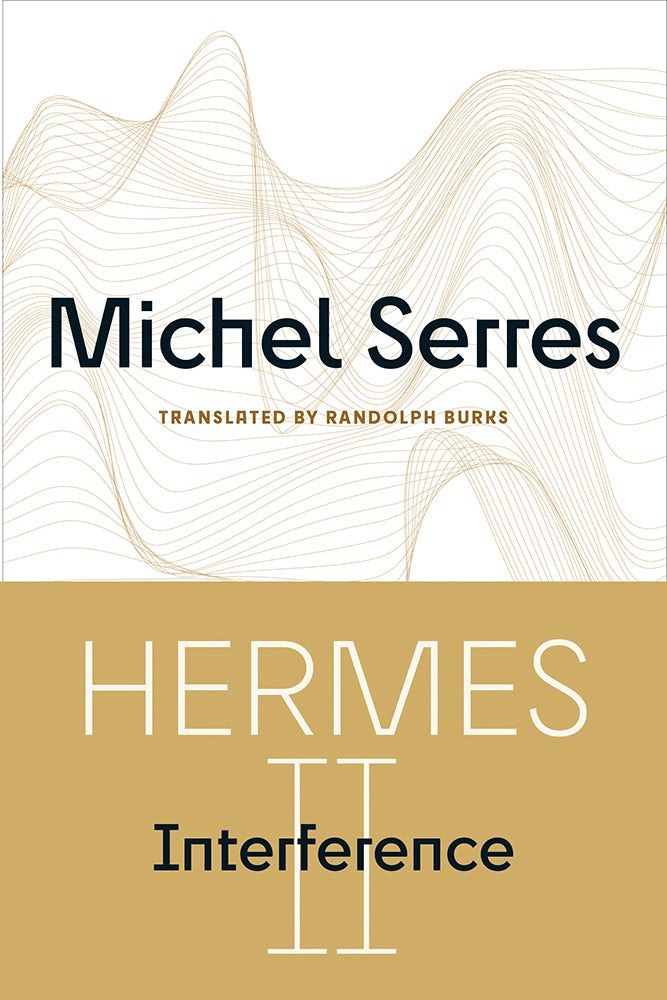 Cover of Hermes II: Interference by Michel Serres, translated by Randolph Burks. At top, against a white background, are a collection of curved lines graphing different wave functions. Title shows below against a gold background.
