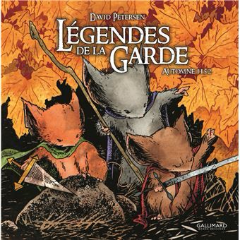 Couverture de la bd « Légendes de la Garde, automne 1152 » où l’on voit trois souris armées d’épée, de tranchoir et de bâton, prêtent à en découdre.