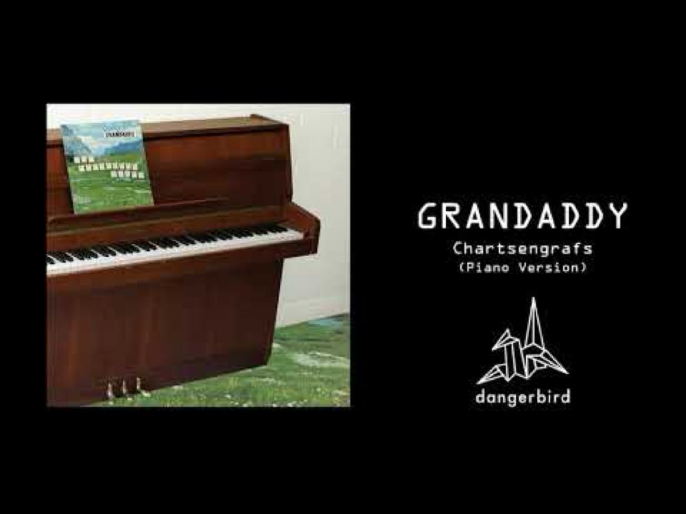 Grandaddy - Chartsengrafs (Piano Version)