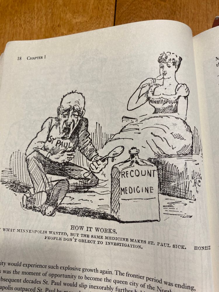 Cartoon from the next page of the same book with an old man identified as St Paul grabbing his stomach and looking like held going to puke. He’s holding a spoon and in front of him is a rectangular shaped bottle labeled « Recount Medicine ». In the right side of the cartoon is a woman identified as Minneapolis with a spoon to her mouth and s pleased look on her face.