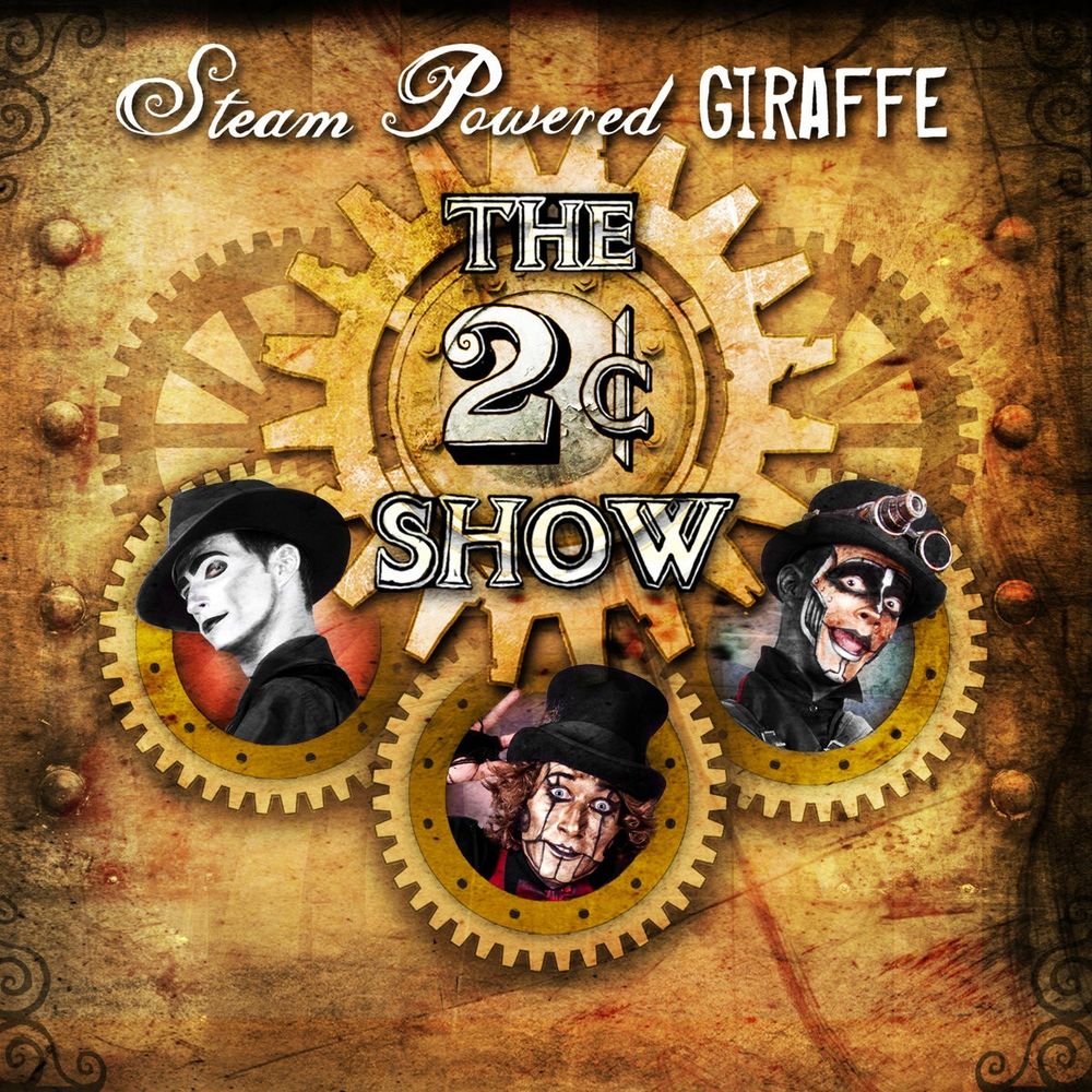 The 2c Show by Steam Powered Giraffe. 
