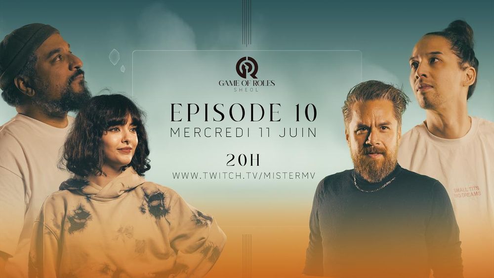 Visuel annonçant l'épisode 10 de Game of Rôles SHEOL avec les quatre joueurs : mistermv, Lydia, Daz et LamHua, dans la direction artistique de la saison avec un dégradé d'orange au turquoise.