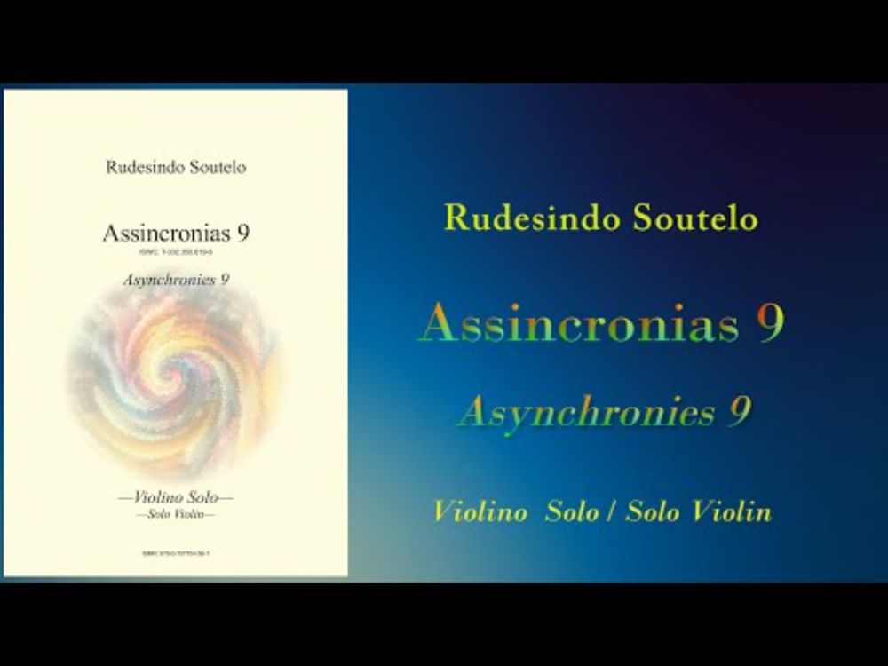 Rudesindo Soutelo: Assincronias 9 / Asynchronies 9 (2025) for Solo Violino