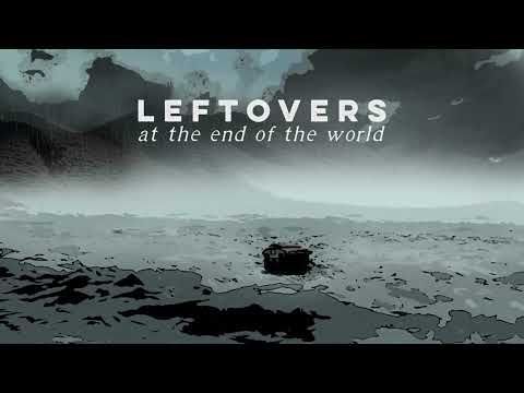 ANNOUNCEMENT TRAILER  (Leftovers at the End of the World)