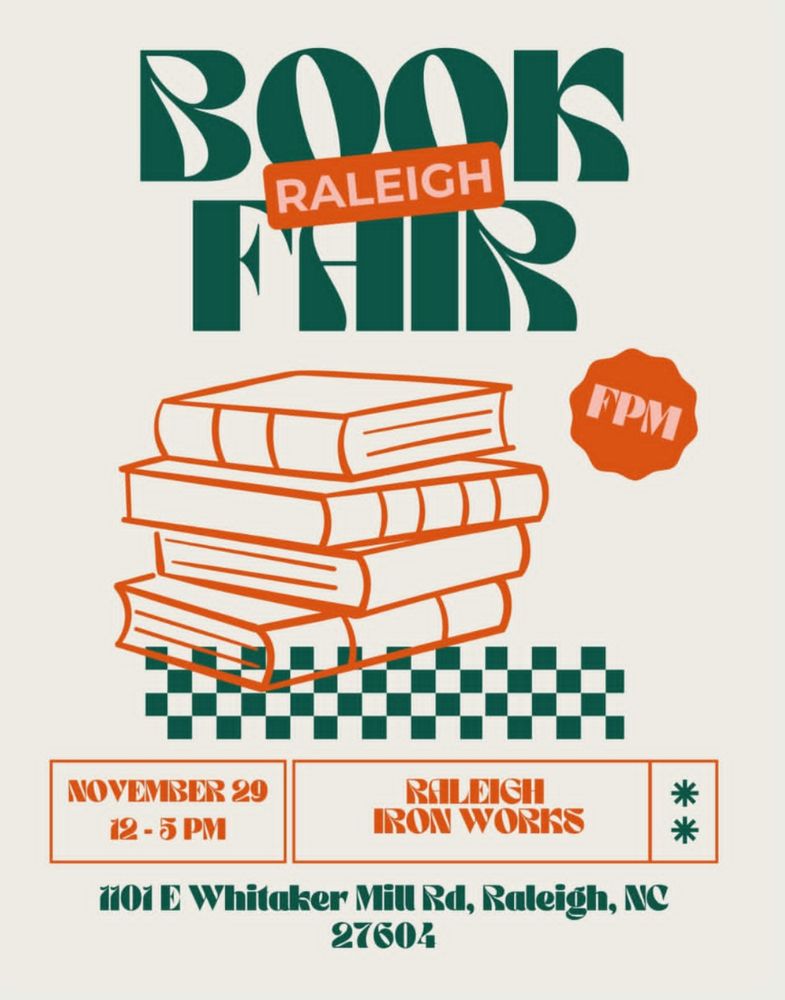 Raleigh Book Fair by Front Paige Media
November 29, 12-5 PM at Raleigh Iron Works
1101 E. Whitaker Mill Rd, Raleigh, NC 27604