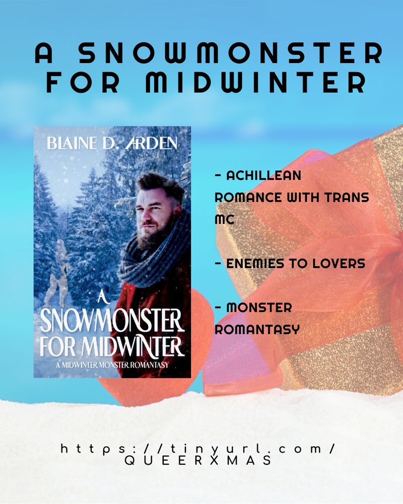 A SNOWSTORM FOR MIDWINTER
- ACHILLEAN ROMANCE WITH TRANS MC
- ENEMIES TO LOVERS
- MONSTER ROMANTASY