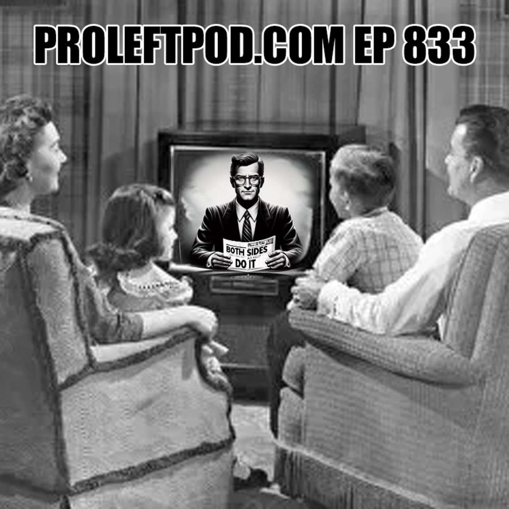 Ep 833 The Doctrine of the Mainstream Media  - The Professional Left Podcast with Driftglass and Blue Gal