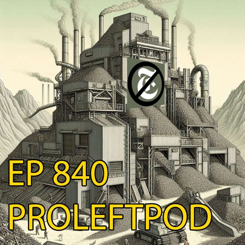 Ep 840: 'An Industry That Exists To Attack The New York Times'  - The Professional Left Podcast with Driftglass and Blue Gal