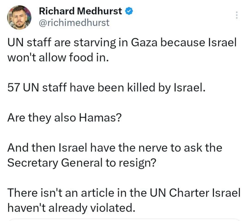 UN staff are starving in Gaza because Israel won't allow food in.
57 UN staff have been killed by Israel.
Are they also Hamas?
And then Israel have the nerve to ask the Secretary General to resign?
There isn't an article in the UN Charter Israel haven't already violated.