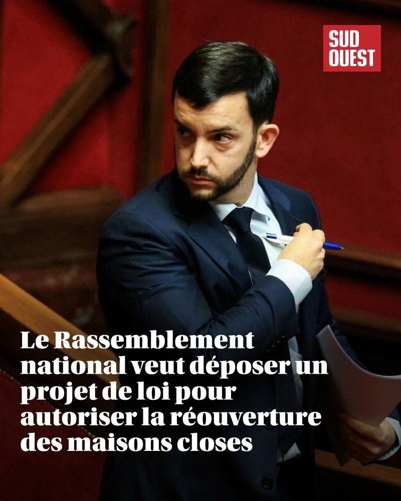 Le RN veut déposer un projet de loi pour autoriser la réouverture des maisons closes.