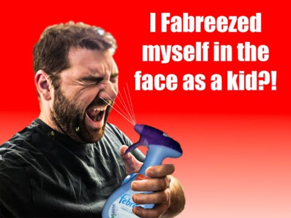 I Fabreezed myself in my Face as a Kid?! #accident
