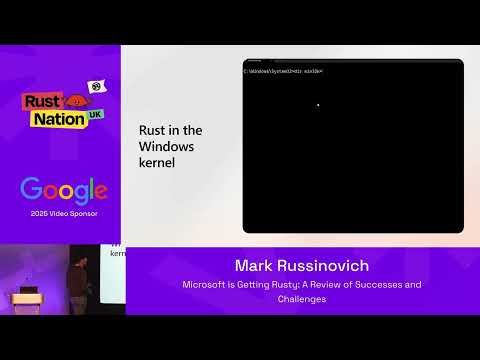 Microsoft is Getting Rusty: A Review of Successes and Challenges - Mark Russinovich