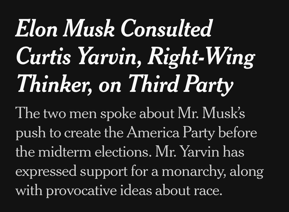 Elon Musk Consulted Curtis Yarvin, Right-Wing Thinker, on Third Party
The two men spoke about Mr. Musk’s push to create the America Party before the midterm elections. Mr. Yarvin has expressed support for a monarchy, along with provocative ideas about race