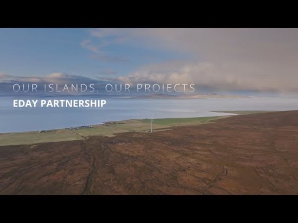 Our Islands, Our Projects  - Eday Development Trust