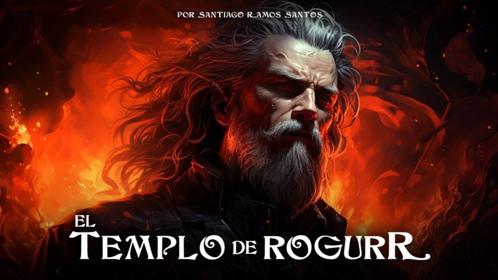 EL TEMPLO DE ROGURR - Por Santi Ramos [Semillas de lo Profano V.3]