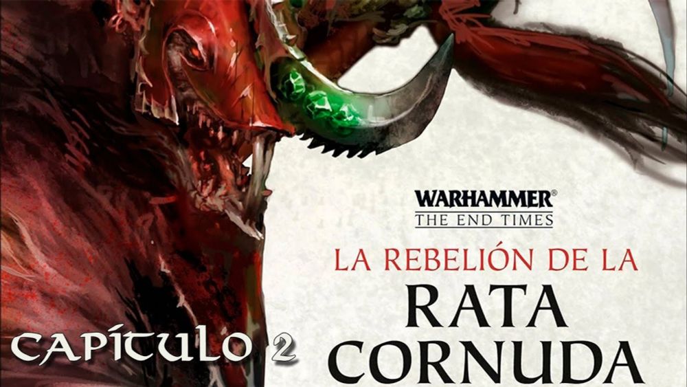 WARHAMMER:  El Fin de los Tiempos [CAP. 2]  - La Rebelión de la Rata Cornuda - |Audiolibro|