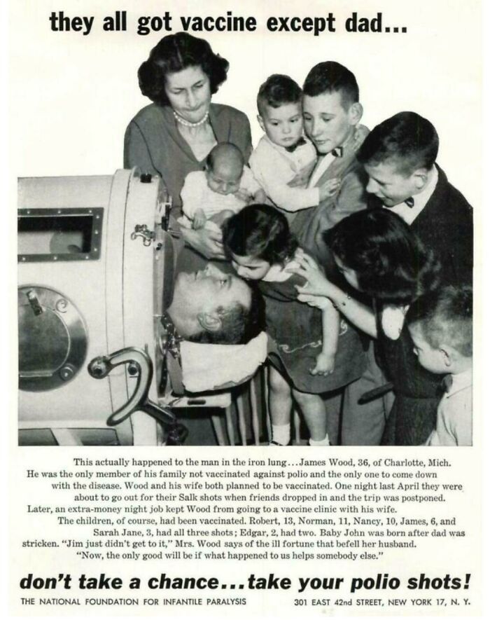 An advertisement for the polio vaccine which reads: "they all got vaccine except dad...don't take a chance...take your polio shots!" It depicts a photo of a family gathered around a father who is in an iron lung. 