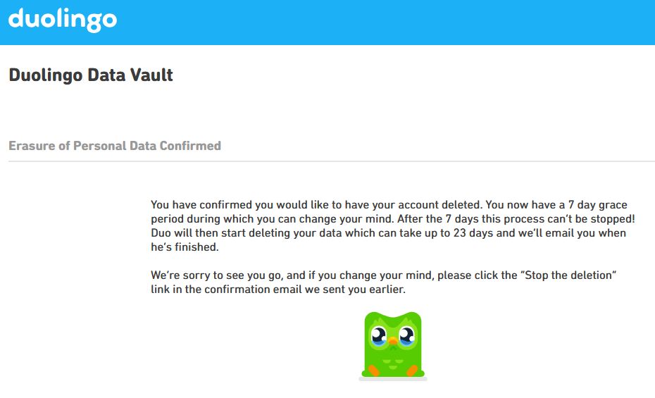 A screenshot of a message confirming a request to delete me duolingo data forever. Bye shitty AI app.