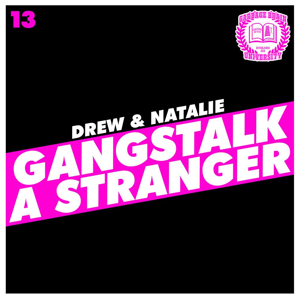 Drew & Natalie Have A Normal Conversation, Episode 13: We Gangstalked A Stranger

Welcome mats are a conspiracy
Instagram reel mind control
Why they're trying to make us wear cameras
Why people don't realize they're people yet
The end of the world, as predicted on TikTok
Our reincarnation plans
How to get trillions of listeners to your podcast
We gazed into the abyss: what happened next will surprise you
Why men say eyelashes are gay
The world of Looksmaxxing
Gangstalking and how to do it
- natalie & drew