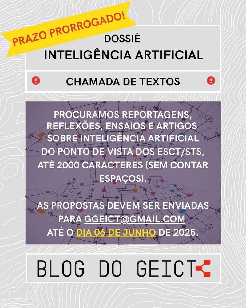 Dossiê Inteligência Artificial - chamada de textos: procuramos reportagens, reflexões, ensaios e artigos sobre inteligência artificial do ponto de vista dos estudos sociais em ciência e tecnologia. As propostas devem ser enviadas pra ggeict@gmail.com até dia 6 de junho. 