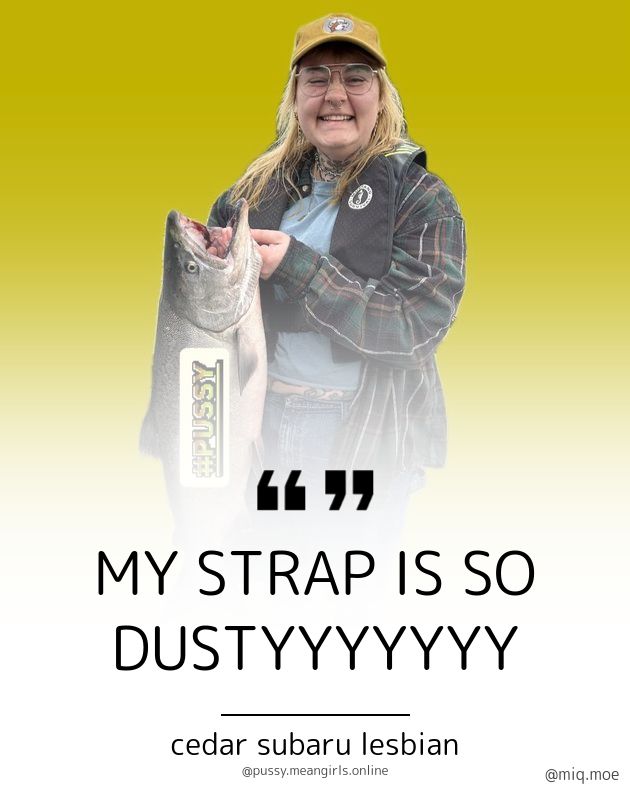 Generated by Make it a Quote
User: pussy.meangirls.online
Content: MY STRAP IS SO DUSTYYYYYYY