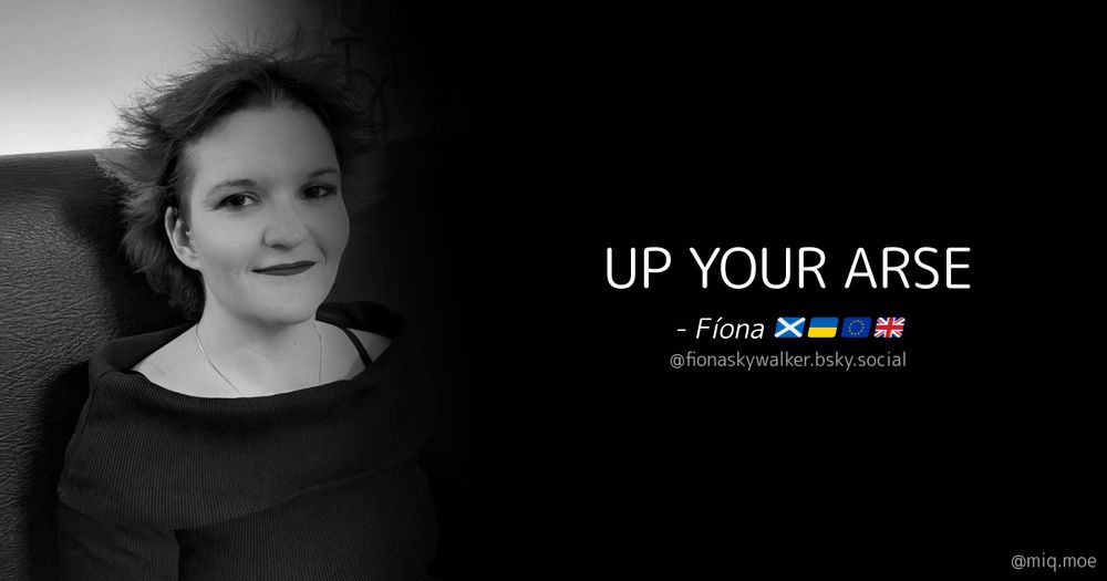 Generated by Make it a Quote
User: fionaskywalker.bsky.social
Content: UP YOUR ARSE