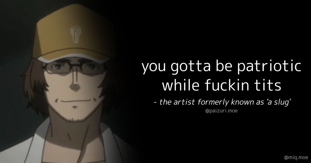 Generated by Make it a Quote
User: paizuri.moe
Content: you gotta be patriotic while fuckin tits