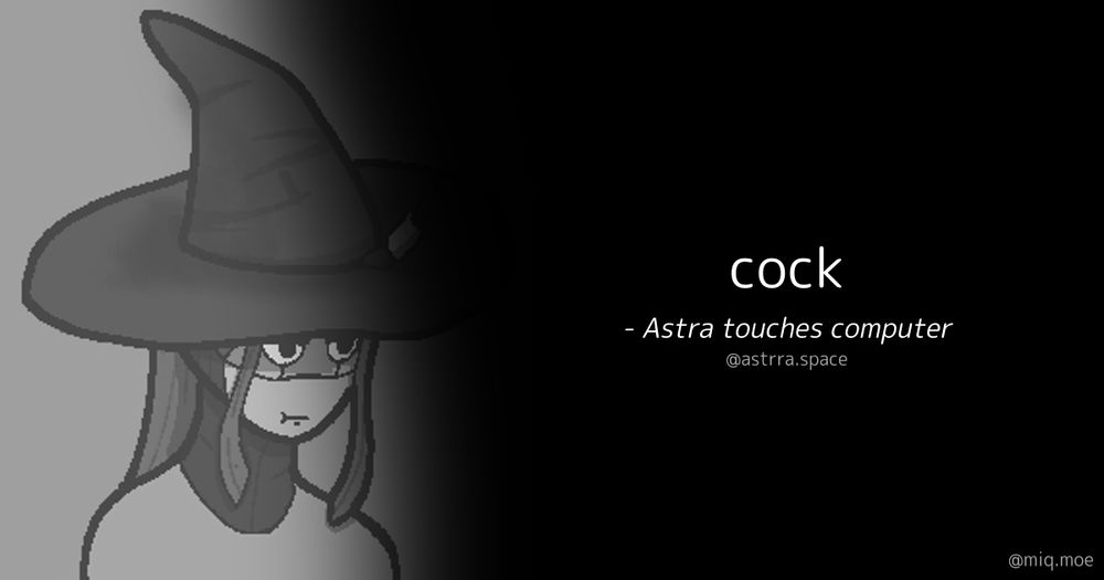 Generated by Make it a Quote
User: astrra.space
Content: cock
