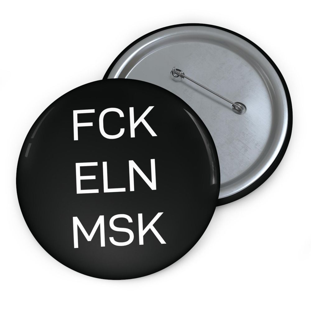 Anti-Elon, Anti-Elon Musk button pin. Elon Musk is an evil nazi. #resist
