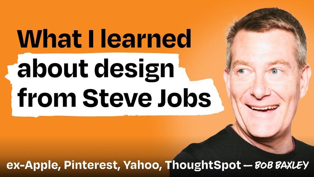 35 years of product design wisdom from Apple, Disney, Pinterest and beyond | Bob Baxley