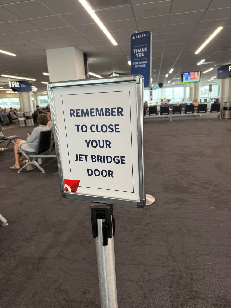 Sign at an airport: "remember to close your jet bridge door"