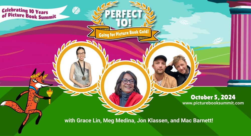 Perfect 10 - Going for Picture Book Gold (conference theme). Celebrating 10 years of Picture Book Summit. Speakers Grace Lin, Meg Medina, and Jon Klassen & Mac Barnett appear in circular laurel leaf frames. October 5, 2024. www.picturebooksummit.com