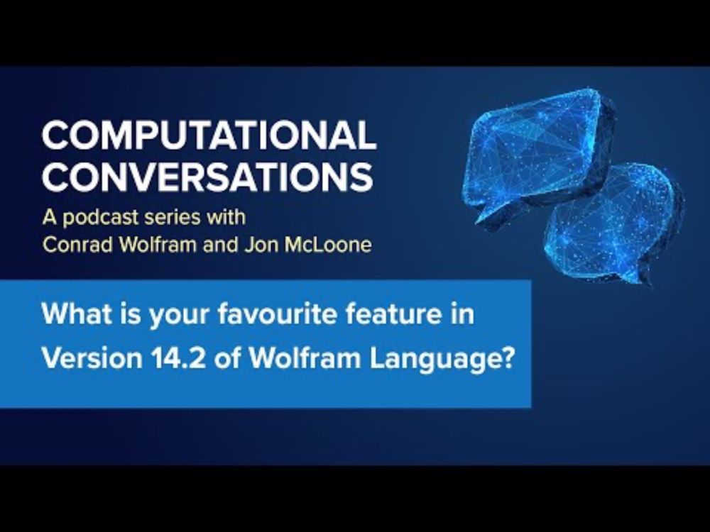 Computational Conversations EP#12 | What is your favourite feature in Wolfram Language 14.2?