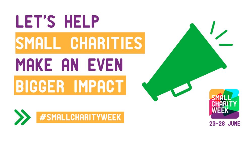 Graphic with a picture of a megaphone and the text: Let's help small charities make an even bigger impact #SmallCharityWeek