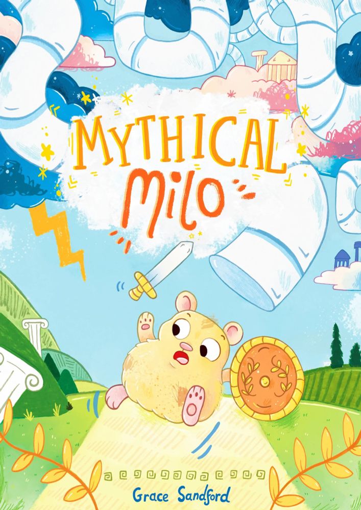 A cover for a young reader book created by Grace Sandford called Mythical Milo. It illustrates a hamster falling down a tube onto Ancient Greece whilst holding a sword and shield. 