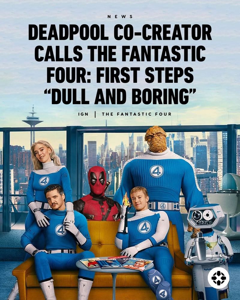 Picture from an IGN Facebook post with the headline "Deadpool co-creator calls 'The Fantastic Four: First Steps' 'dull and boring'"