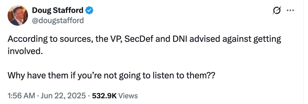 According to sources, the VP, SecDef and DNI advised against getting involved. 

Why have them if you’re not going to listen to them??