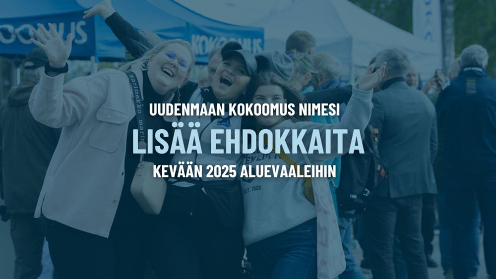 Kokoomus nimesi lisää aluevaaliehdokkaita Uudellemaalle   - Uudenmaan Kokoomus