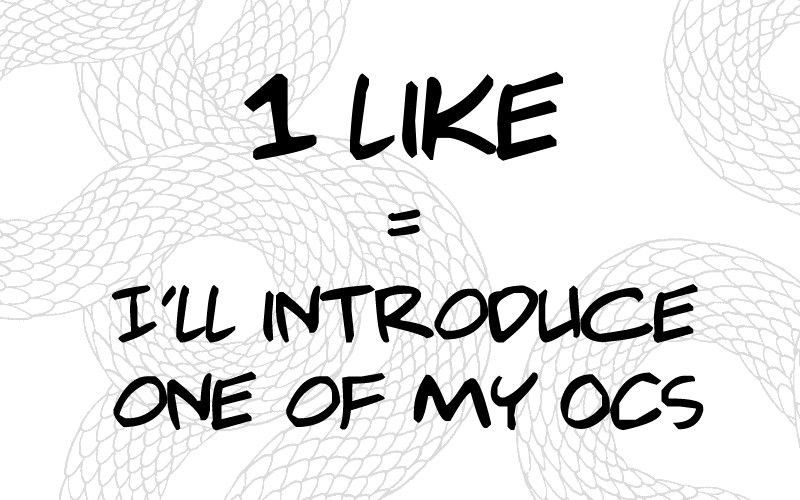 1 like and I'll introduce one of my OCs