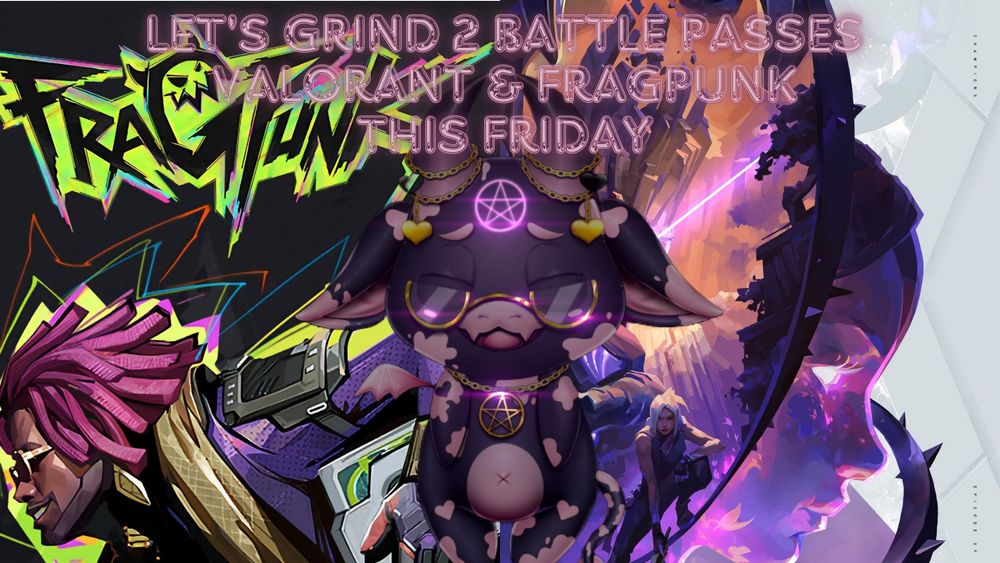 Playing fragpunk and VALORANT 